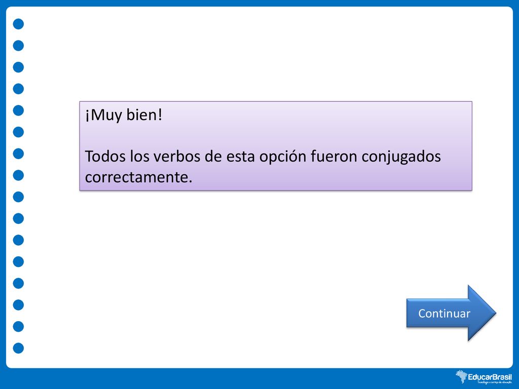 Todos los verbos de esta opción fueron conjugados correctamente.