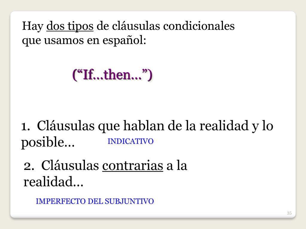 1. Cláusulas que hablan de la realidad y lo posible…