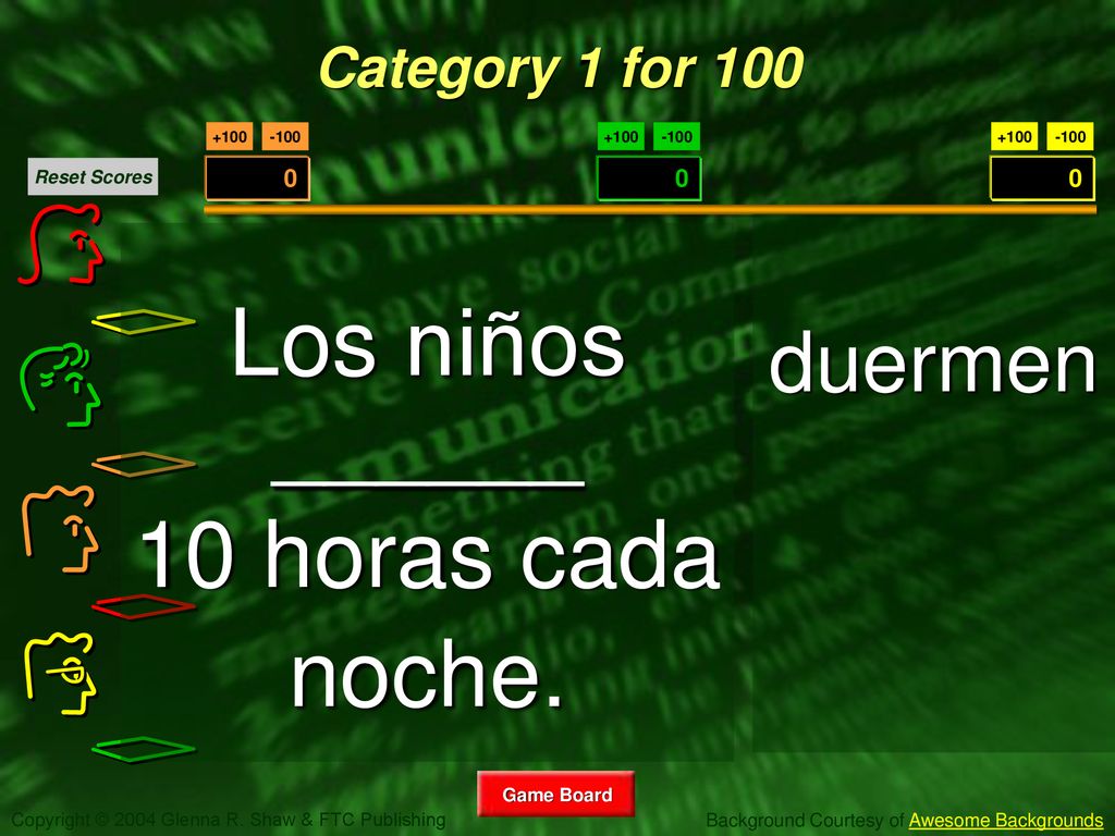 Category 1 for 100 duermen Los niños ______ 10 horas cada noche.