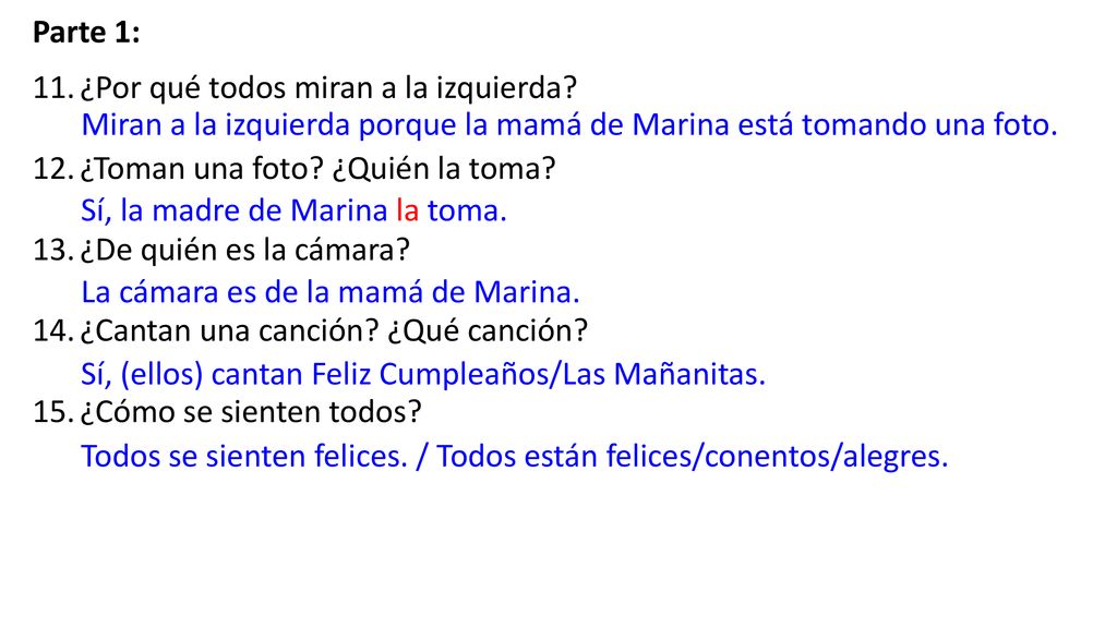 Parte 1: ¿Por qué todos miran a la izquierda ¿Toman una foto ¿Quién la toma ¿De quién es la cámara