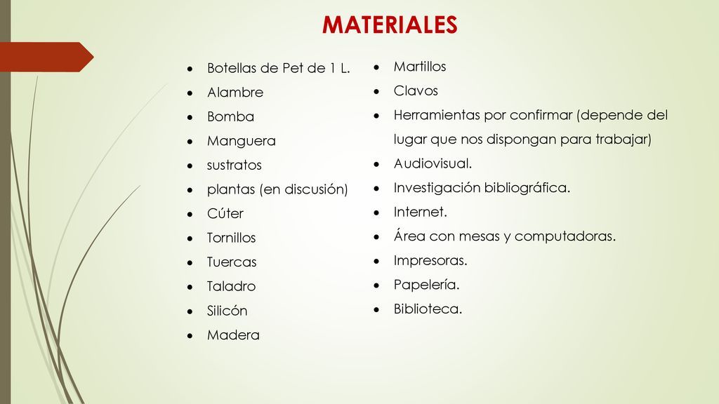 MATERIALES Botellas de Pet de 1 L. Martillos Alambre Clavos Bomba