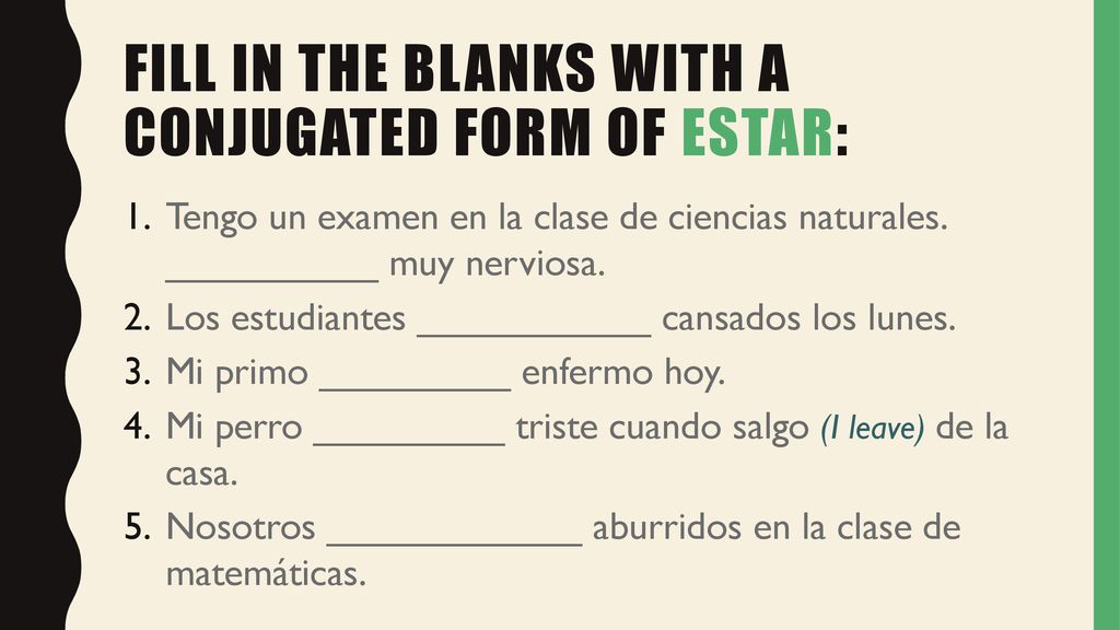 Fill in the blanks with a conjugated form of estar:
