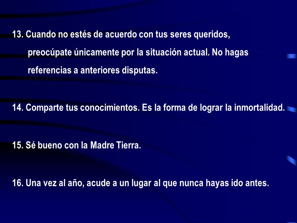 13. Cuando no estés de acuerdo con tus seres queridos,