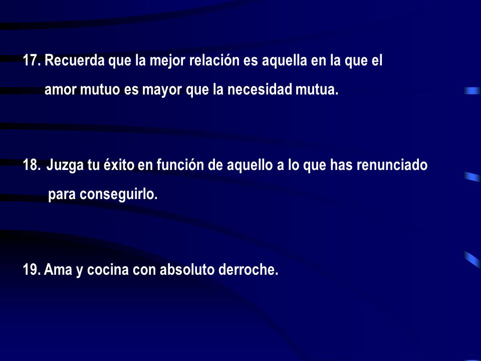 17. Recuerda que la mejor relación es aquella en la que el