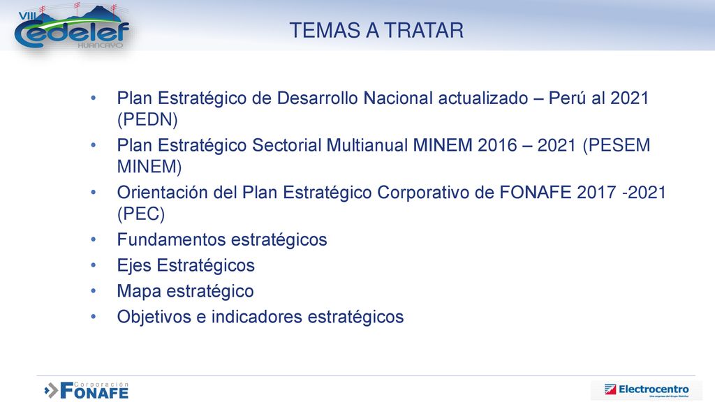 TEMAS A TRATAR Plan Estratégico de Desarrollo Nacional actualizado – Perú al 2021 (PEDN)