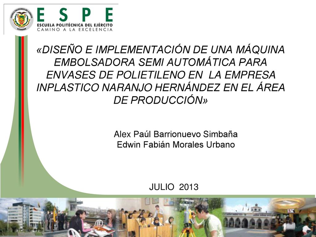 «DISEÑO E IMPLEMENTACIÓN DE UNA MÁQUINA EMBOLSADORA SEMI AUTOMÁTICA PARA ENVASES DE POLIETILENO EN LA EMPRESA INPLASTICO NARANJO HERNÁNDEZ EN EL ÁREA DE PRODUCCIÓN»