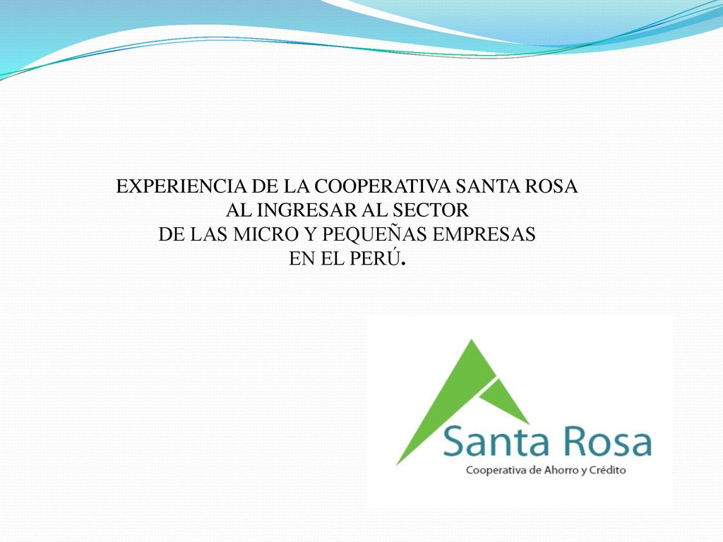 EXPERIENCIA DE LA COOPERATIVA SANTA ROSA AL INGRESAR AL SECTOR