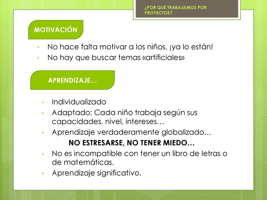 No hace falta motivar a los niños, ¡ya lo están!