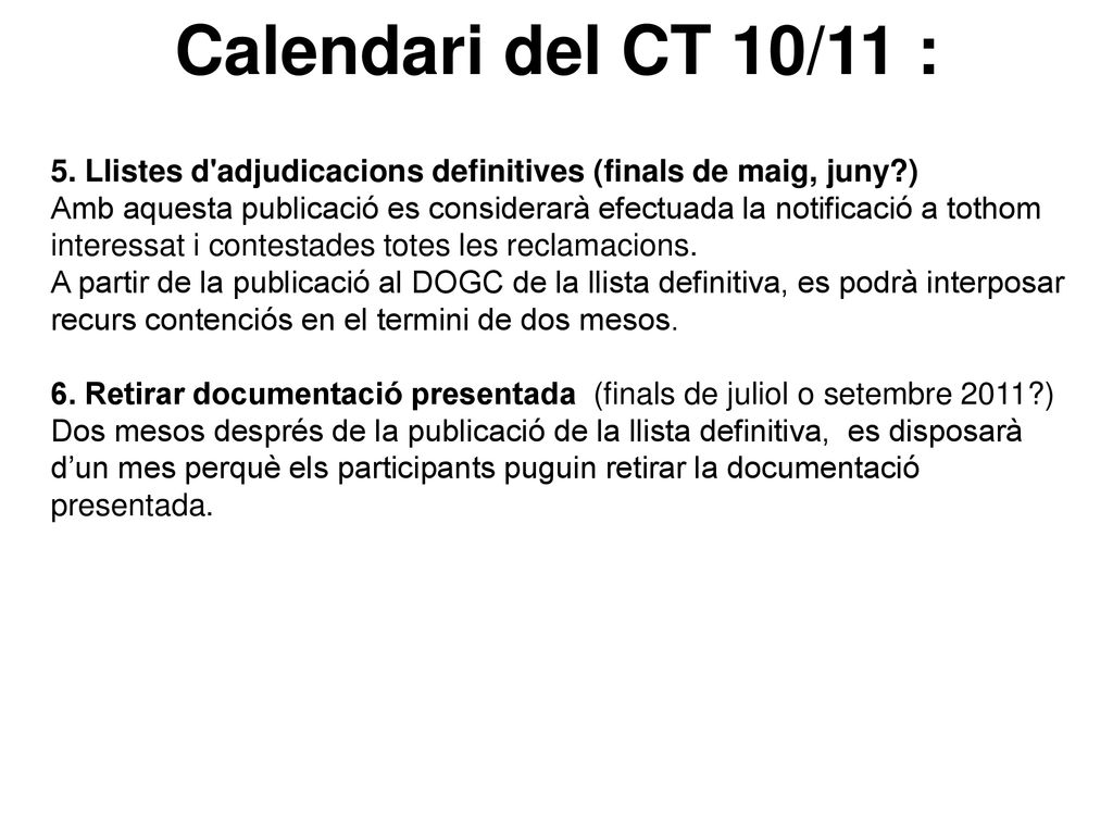 Calendari del CT 10/11 : 5. Llistes d adjudicacions definitives (finals de maig, juny )