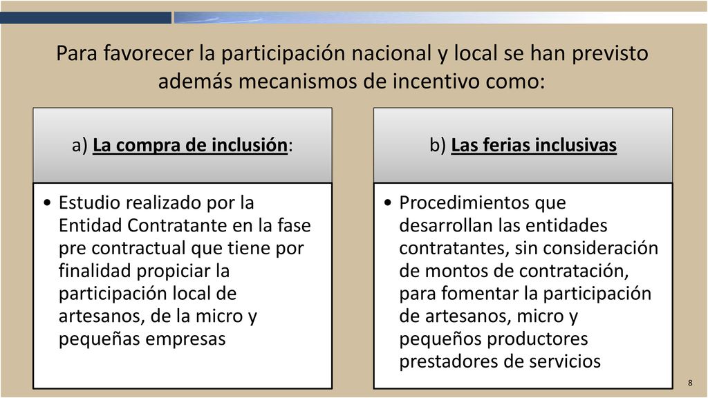 Para favorecer la participación nacional y local se han previsto además mecanismos de incentivo como: