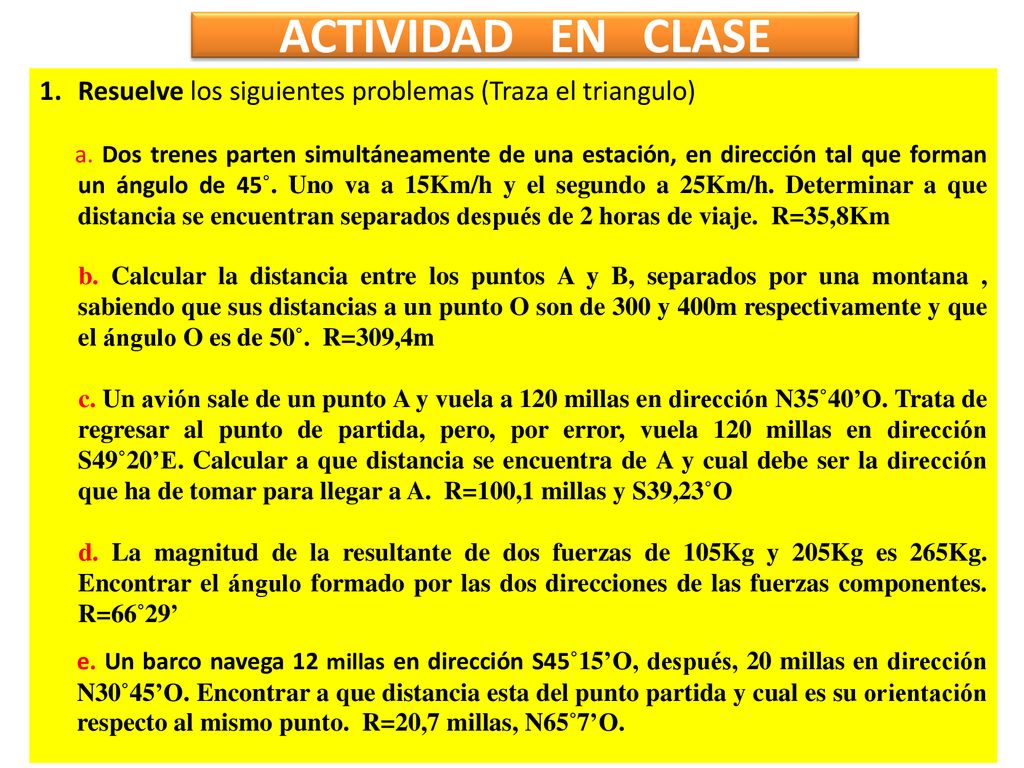 ACTIVIDAD EN CLASE Resuelve los siguientes problemas (Traza el triangulo)