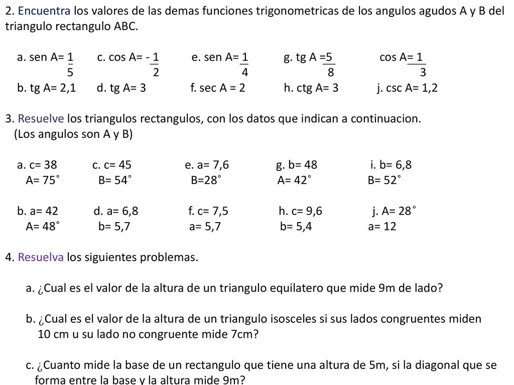 2. Encuentra los valores de las demas funciones trigonometricas de los angulos agudos A y B del triangulo rectangulo ABC.