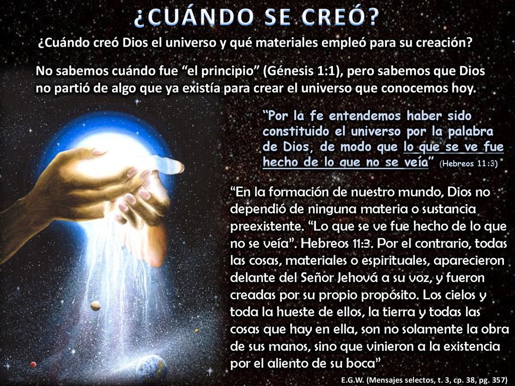 ¿CUÁNDO SE CREÓ ¿Cuándo creó Dios el universo y qué materiales empleó para su creación