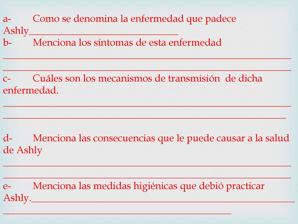 a- Como se denomina la enfermedad que padece Ashly______________________________