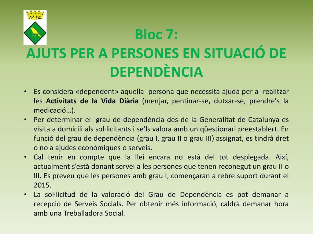 Bloc 7: AJUTS PER A PERSONES EN SITUACIÓ DE DEPENDÈNCIA