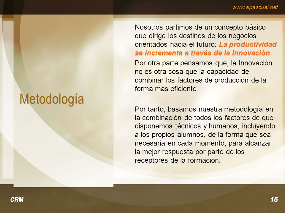 Nosotros partimos de un concepto básico que dirige los destinos de los negocios orientados hacia el futuro: La productividad se incrementa a través de la Innovación