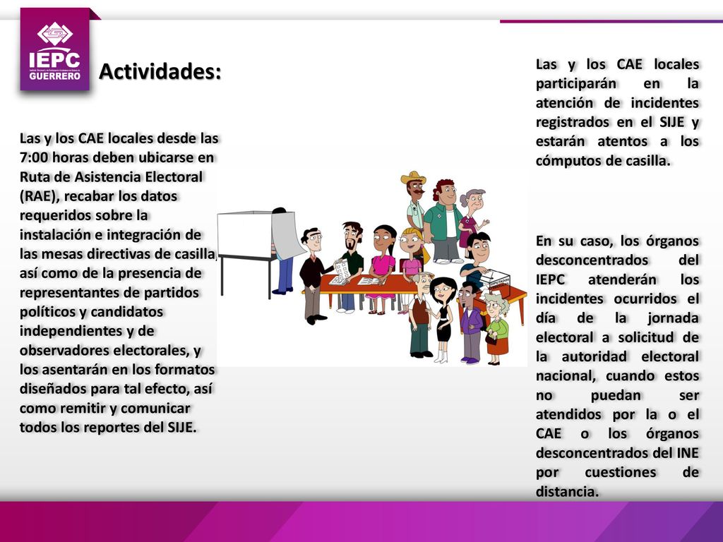 Las y los CAE locales participarán en la atención de incidentes registrados en el SIJE y estarán atentos a los cómputos de casilla.