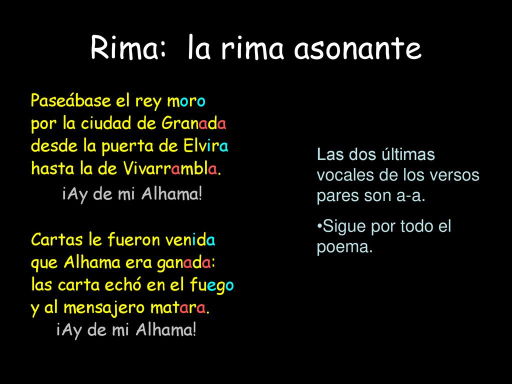 Rima: la rima asonante iAy de mi Alhama! Paseábase el rey moro