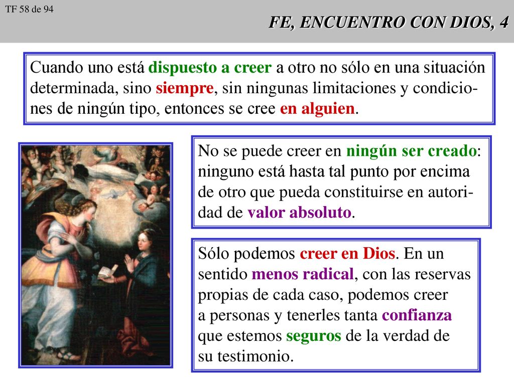 Cuando uno está dispuesto a creer a otro no sólo en una situación