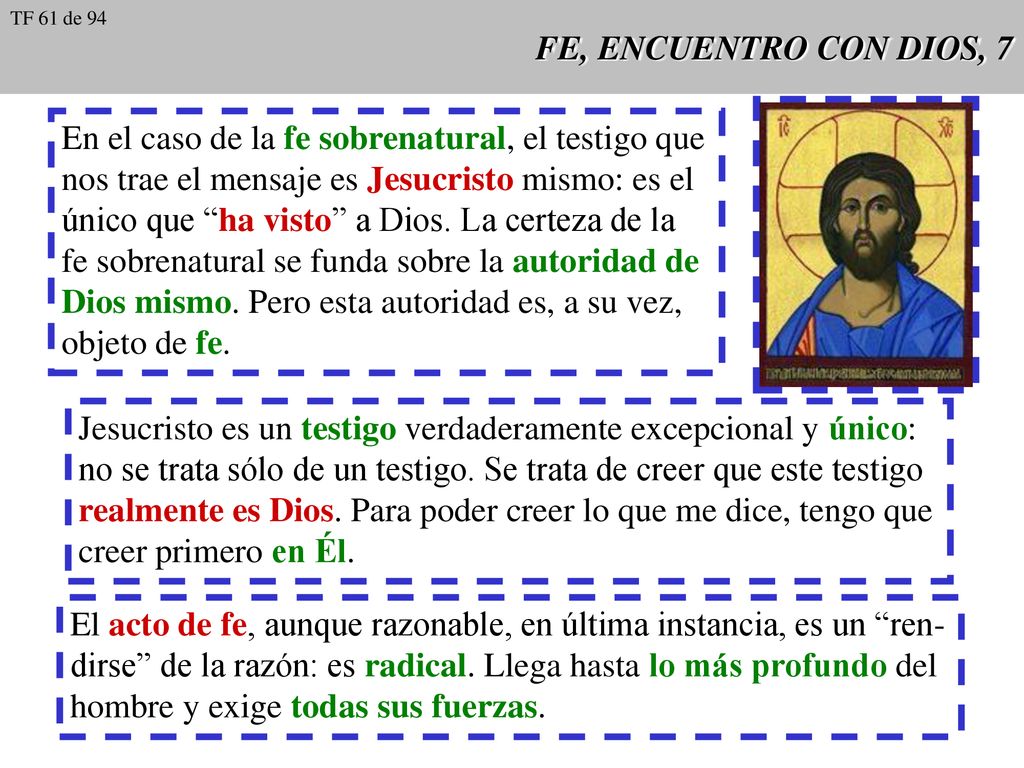 En el caso de la fe sobrenatural, el testigo que