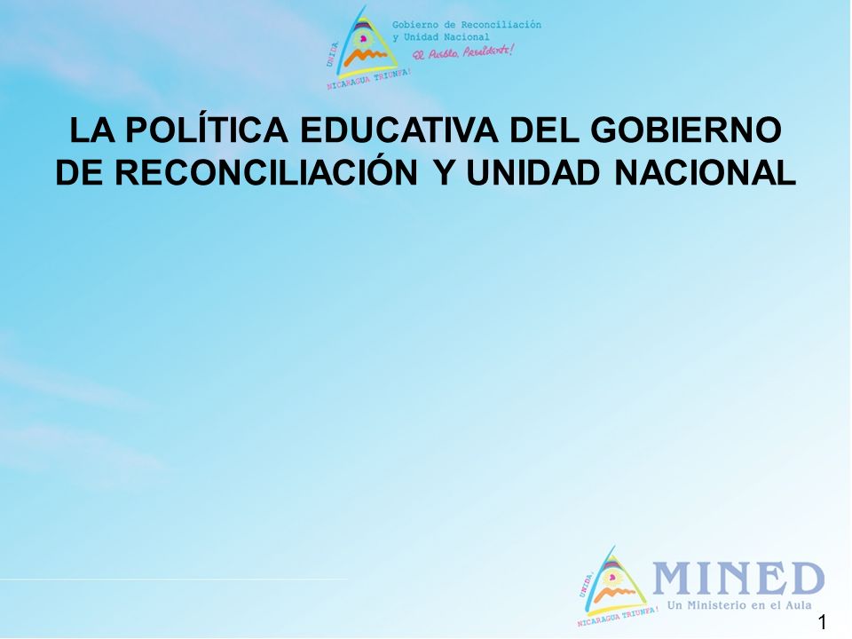 LA POLÍTICA EDUCATIVA DEL GOBIERNO DE RECONCILIACIÓN Y UNIDAD NACIONAL