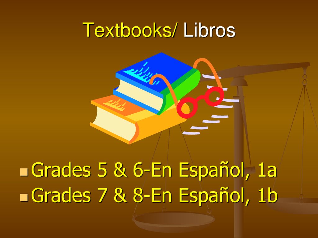 Textbooks/ Libros Grades 5 & 6-En Español, 1a Grades 7 & 8-En Español, 1b