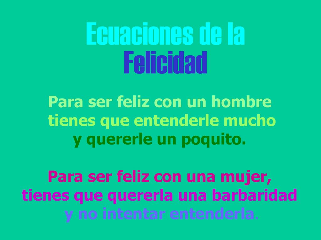 Ecuaciones de la Felicidad Para ser feliz con un hombre