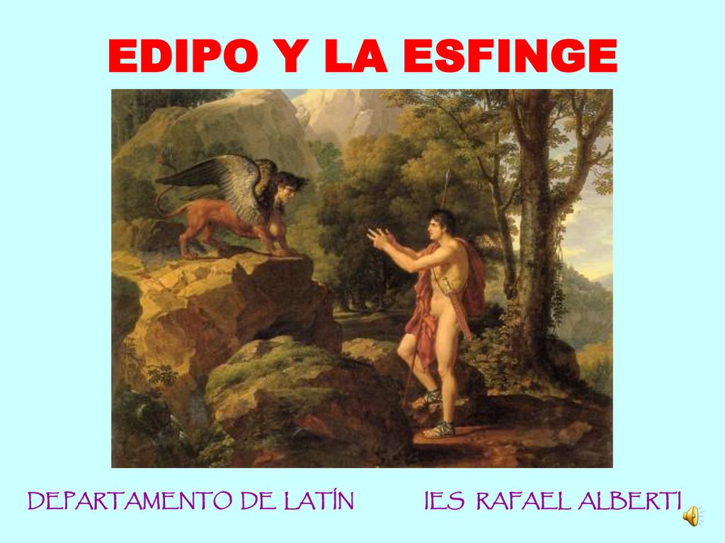 EDIPO Y LA ESFINGE DEPARTAMENTO DE LATÍN IES RAFAEL ALBERTI