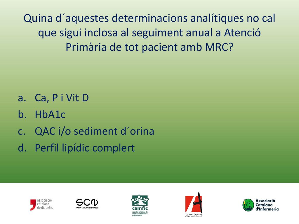 Quina d´aquestes determinacions analítiques no cal que sigui inclosa al seguiment anual a Atenció Primària de tot pacient amb MRC