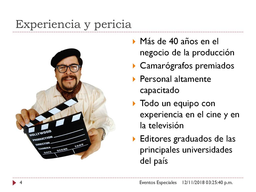 Experiencia y pericia Más de 40 años en el negocio de la producción