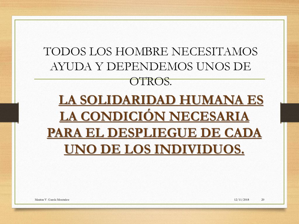 TODOS LOS HOMBRE NECESITAMOS AYUDA Y DEPENDEMOS UNOS DE OTROS.