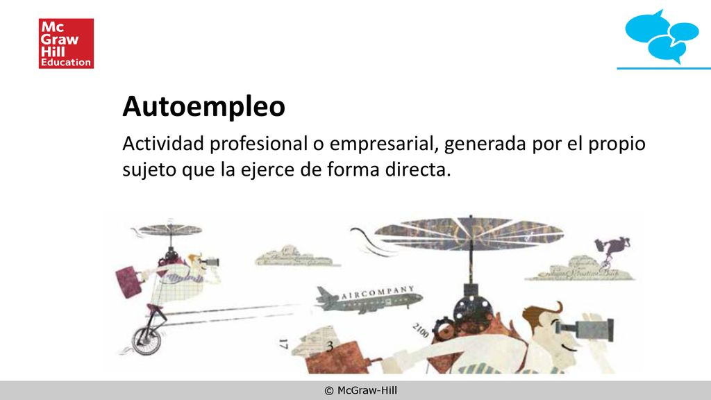 Autoempleo Actividad profesional o empresarial, generada por el propio sujeto que la ejerce de forma directa.