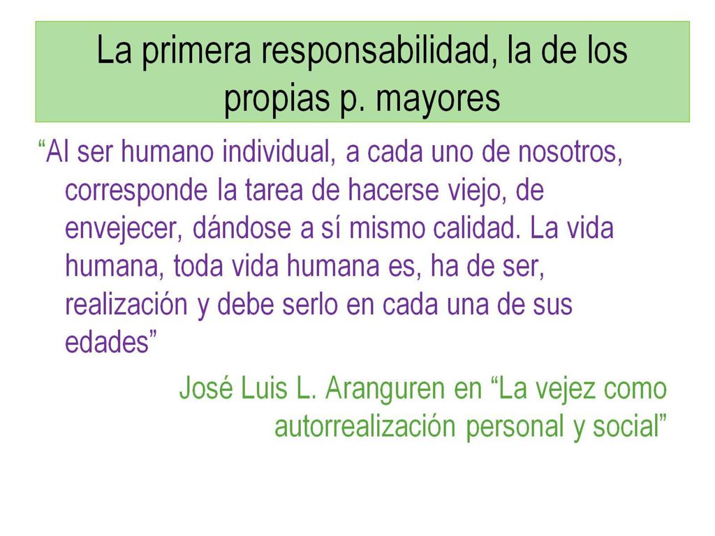 La primera responsabilidad, la de los propias p. mayores