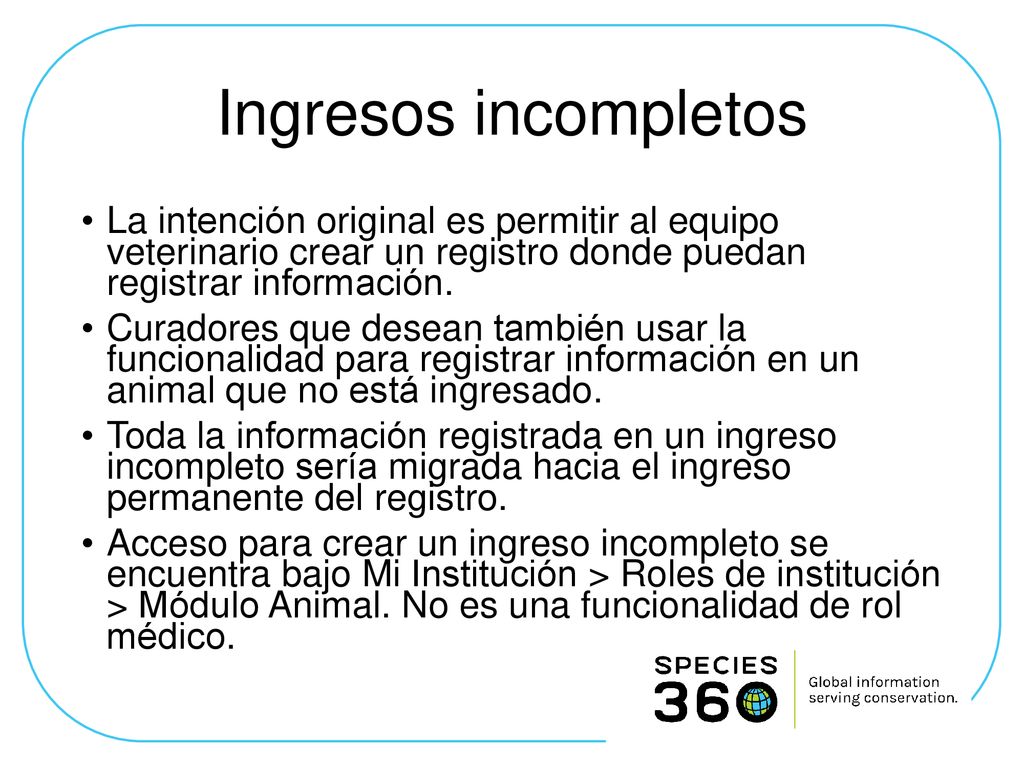 Ingresos incompletos La intención original es permitir al equipo veterinario crear un registro donde puedan registrar información.