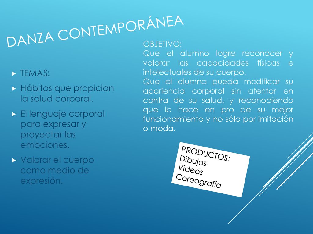 Danza contemporánea TEMAS: Hábitos que propician la salud corporal.