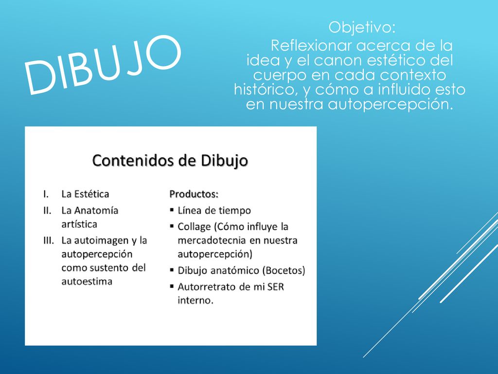 Objetivo: Reflexionar acerca de la idea y el canon estético del cuerpo en cada contexto histórico, y cómo a influido esto en nuestra autopercepción.