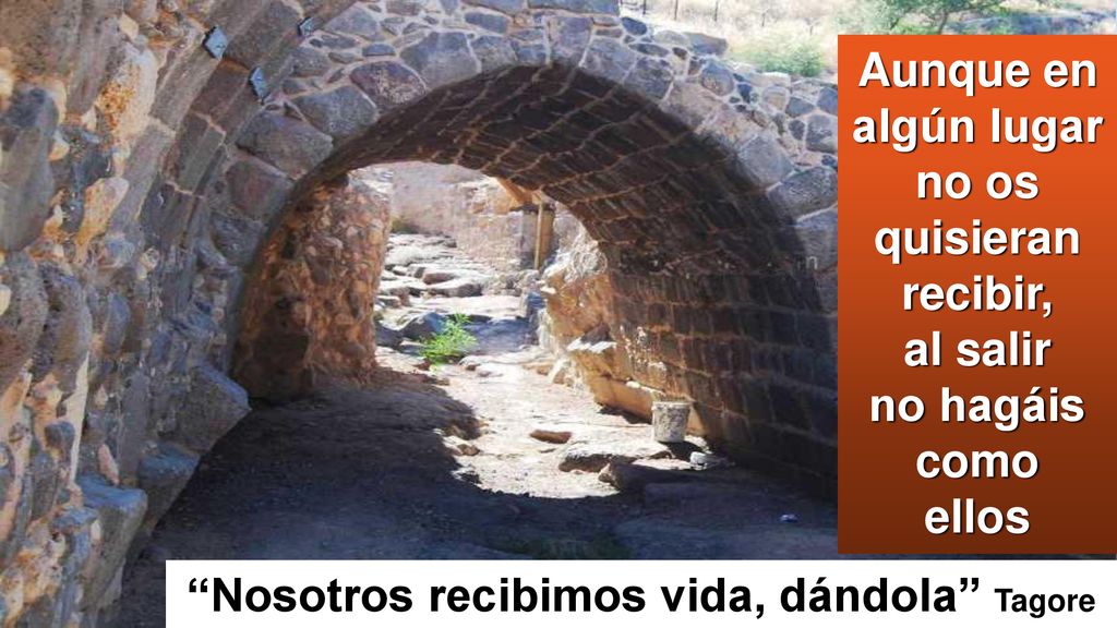 Aunque en algún lugar no os quisieran recibir, al salir