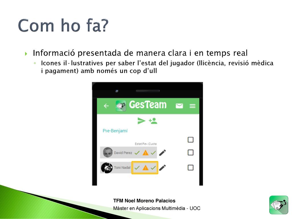 Com ho fa Informació presentada de manera clara i en temps real