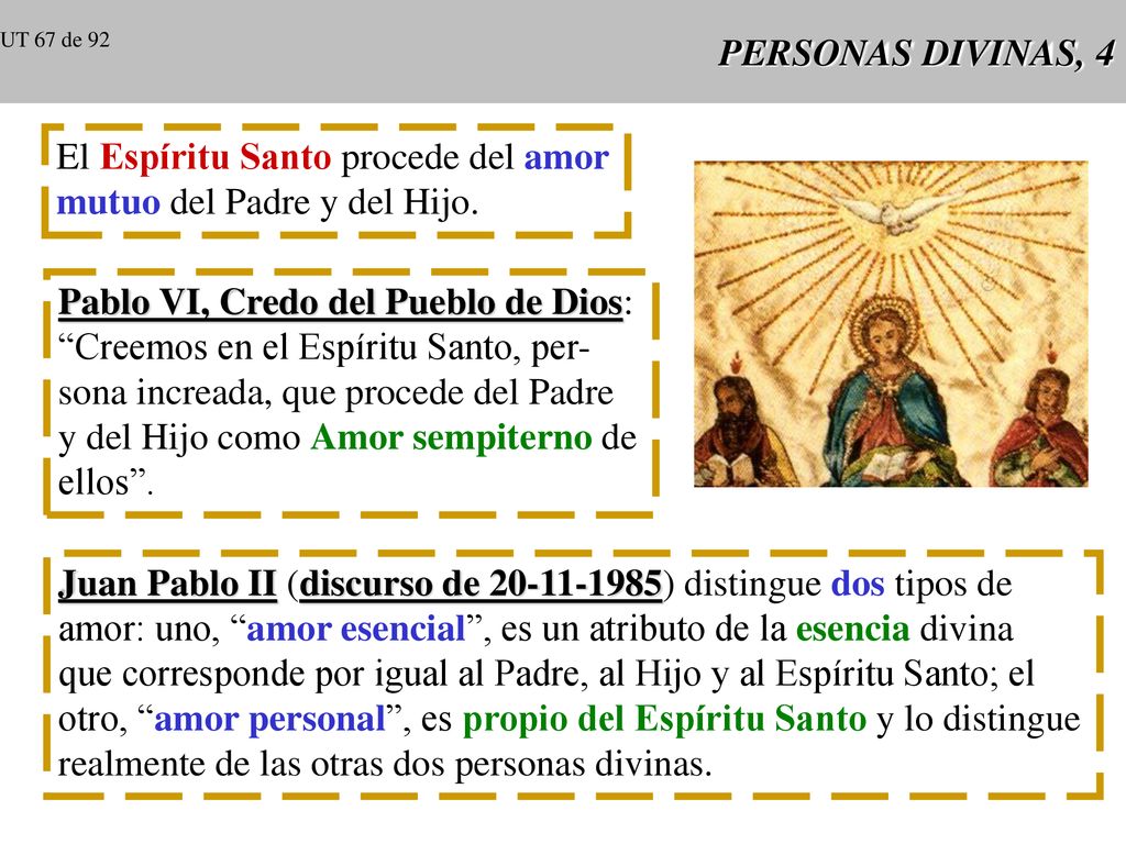 El Espíritu Santo procede del amor mutuo del Padre y del Hijo.