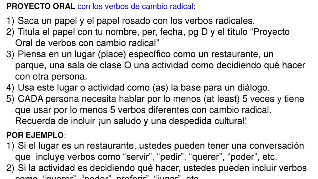 Saca un papel y el papel rosado con los verbos radicales.