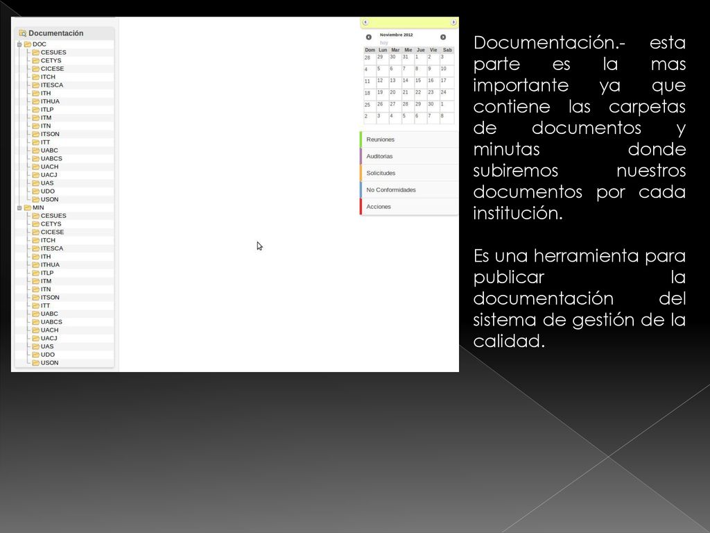 Documentación.- esta parte es la mas importante ya que contiene las carpetas de documentos y minutas donde subiremos nuestros documentos por cada institución.
