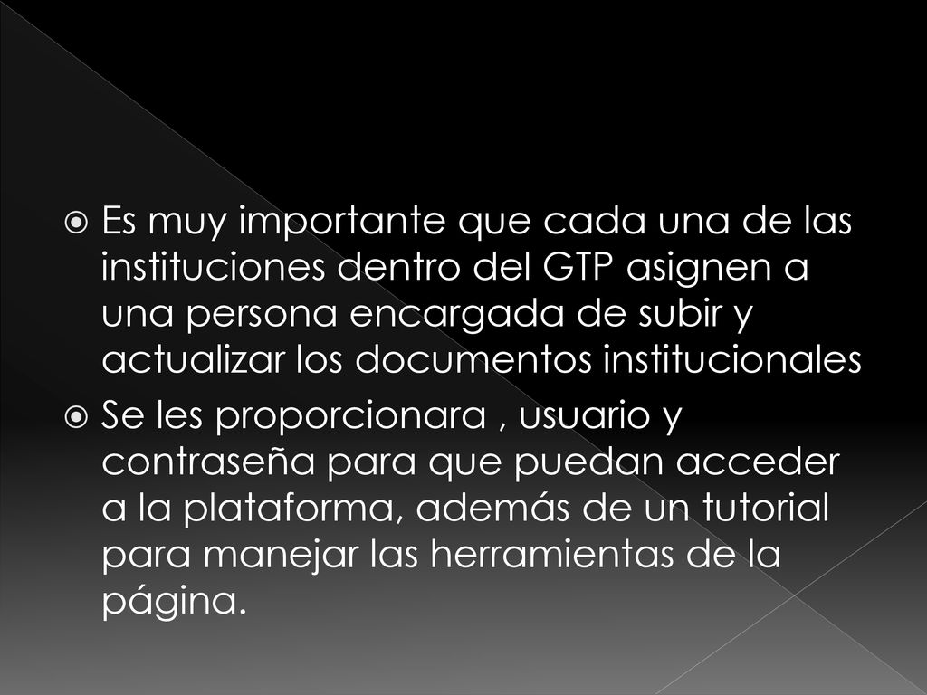 Es muy importante que cada una de las instituciones dentro del GTP asignen a una persona encargada de subir y actualizar los documentos institucionales