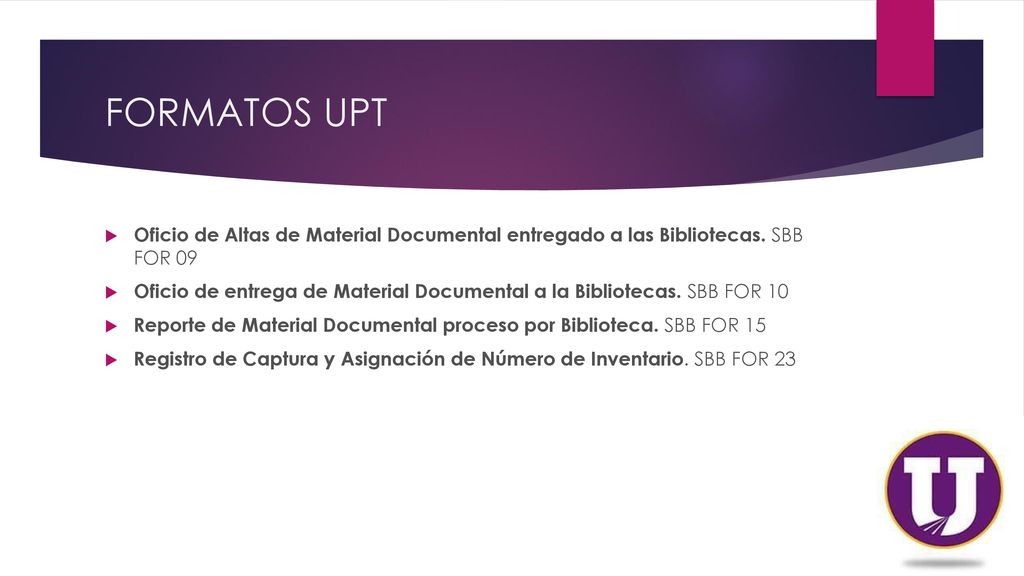 FORMATOS UPT Oficio de Altas de Material Documental entregado a las Bibliotecas. SBB FOR 09.
