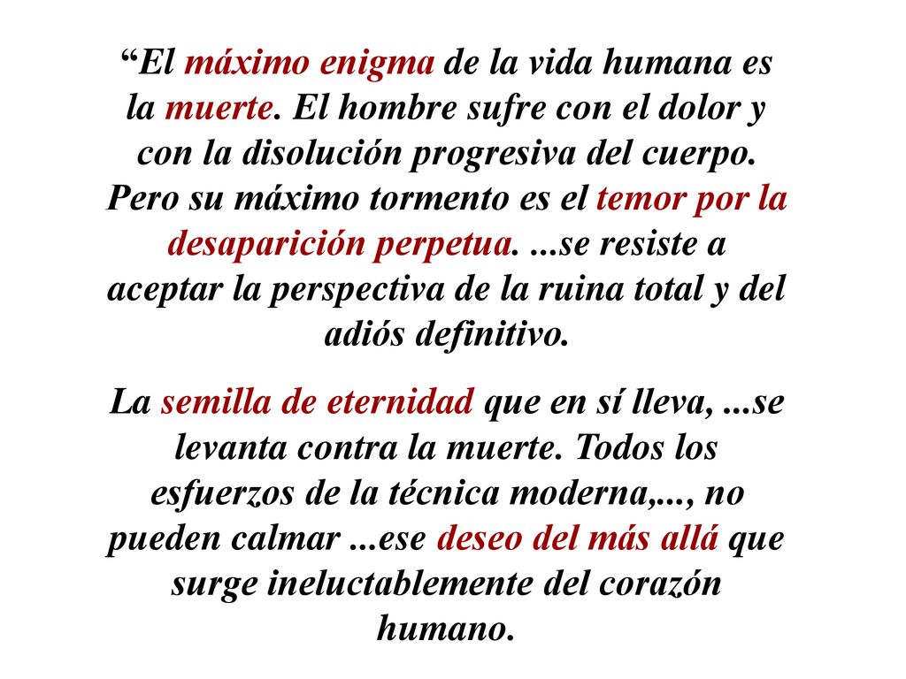 El máximo enigma de la vida humana es la muerte