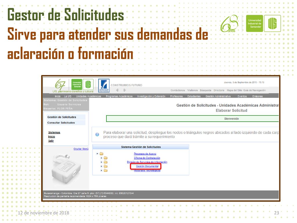 Gestor de Solicitudes Sirve para atender sus demandas de aclaración o formación