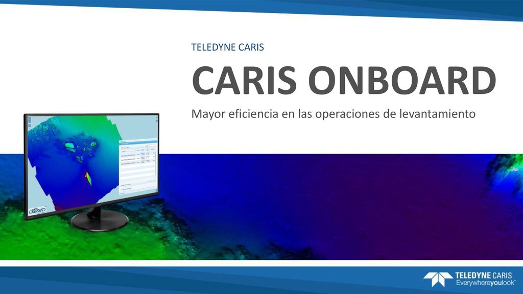 TELEDYNE CARIS CARIS ONBOARD Mayor eficiencia en las operaciones de levantamiento