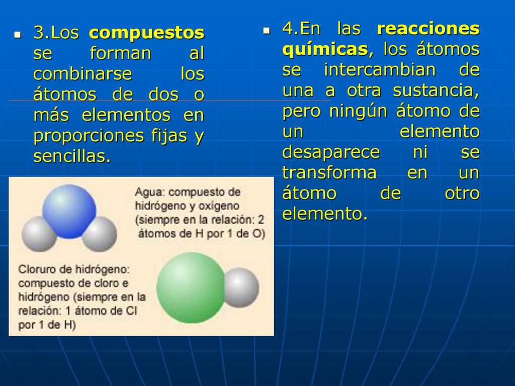 4.En las reacciones químicas, los átomos se intercambian de una a otra sustancia, pero ningún átomo de un elemento desaparece ni se transforma en un átomo de otro elemento.