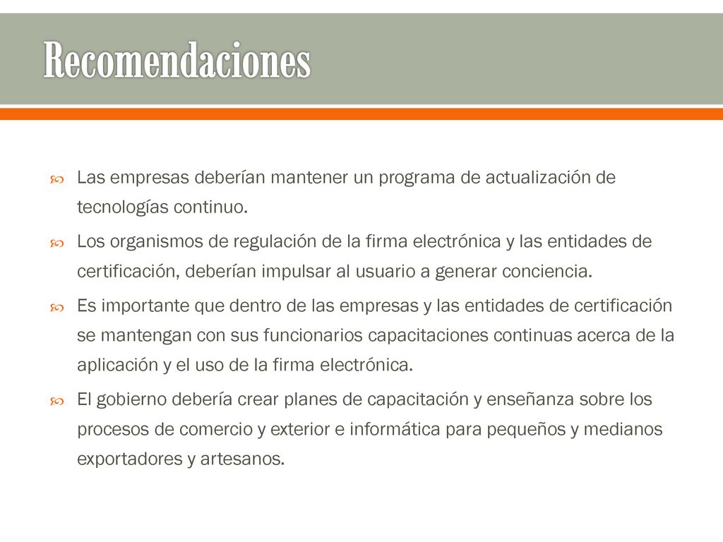 Recomendaciones Las empresas deberían mantener un programa de actualización de tecnologías continuo.