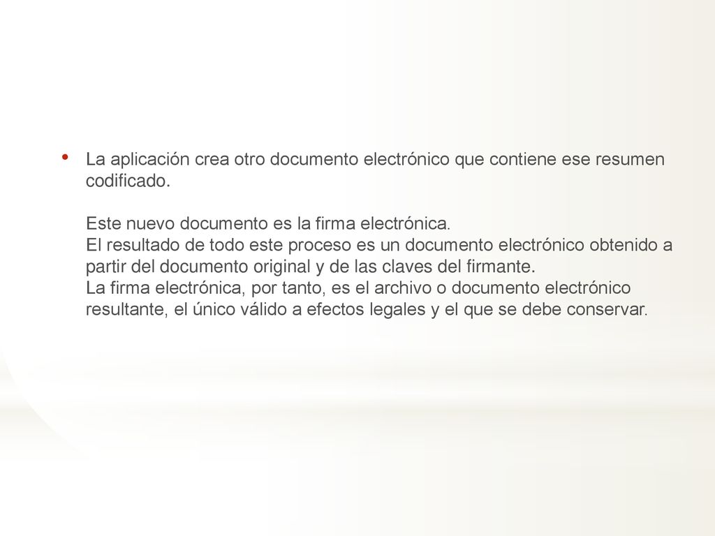 La aplicación crea otro documento electrónico que contiene ese resumen codificado.