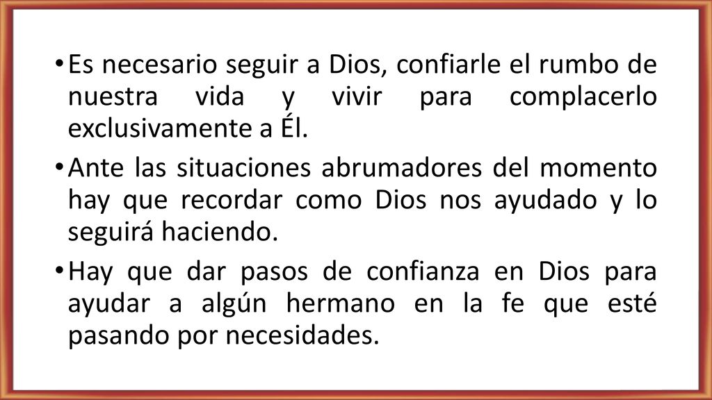 Es necesario seguir a Dios, confiarle el rumbo de nuestra vida y vivir para complacerlo exclusivamente a Él.